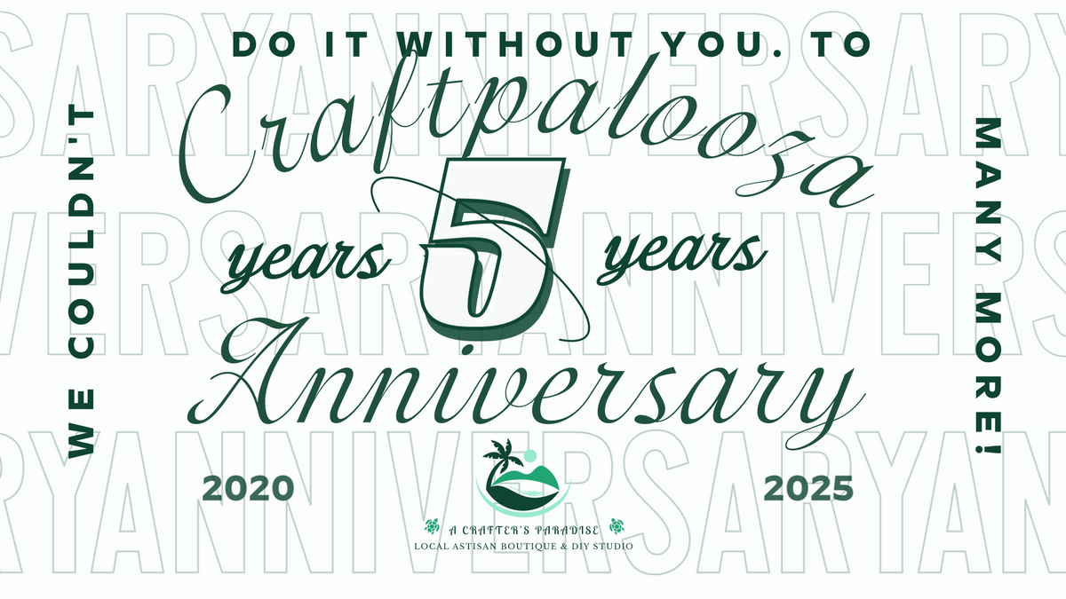 Craftpalooza 5yr Anniversary Celebration & More